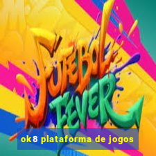 ok8 plataforma de jogos